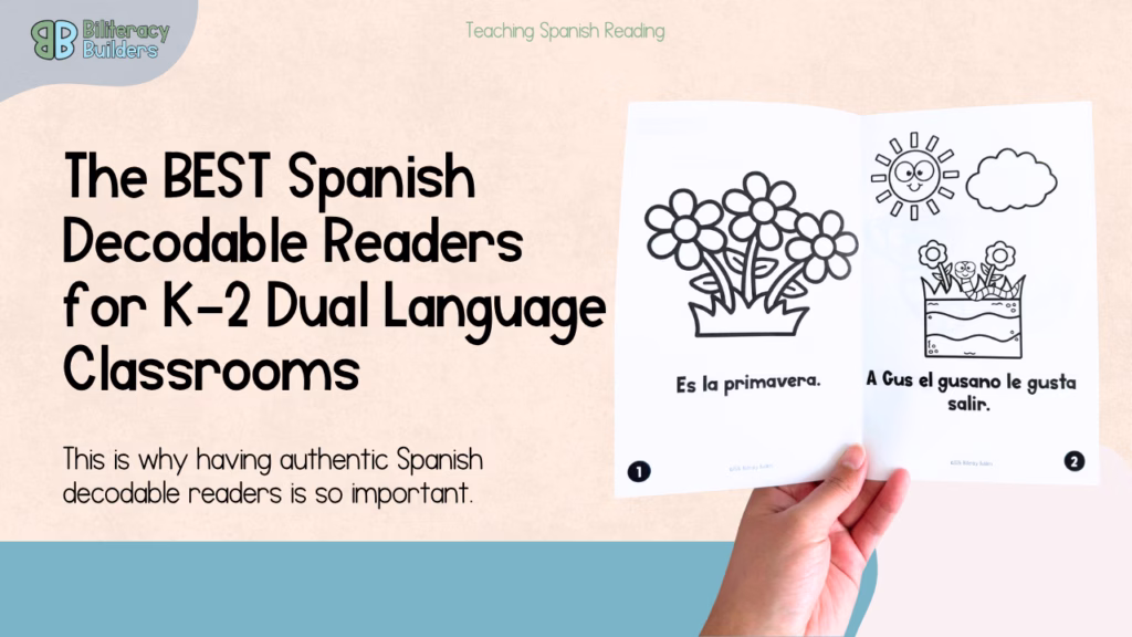 the best spanish decodable readers for k-2 dual language classrooms authentic spanish decodables